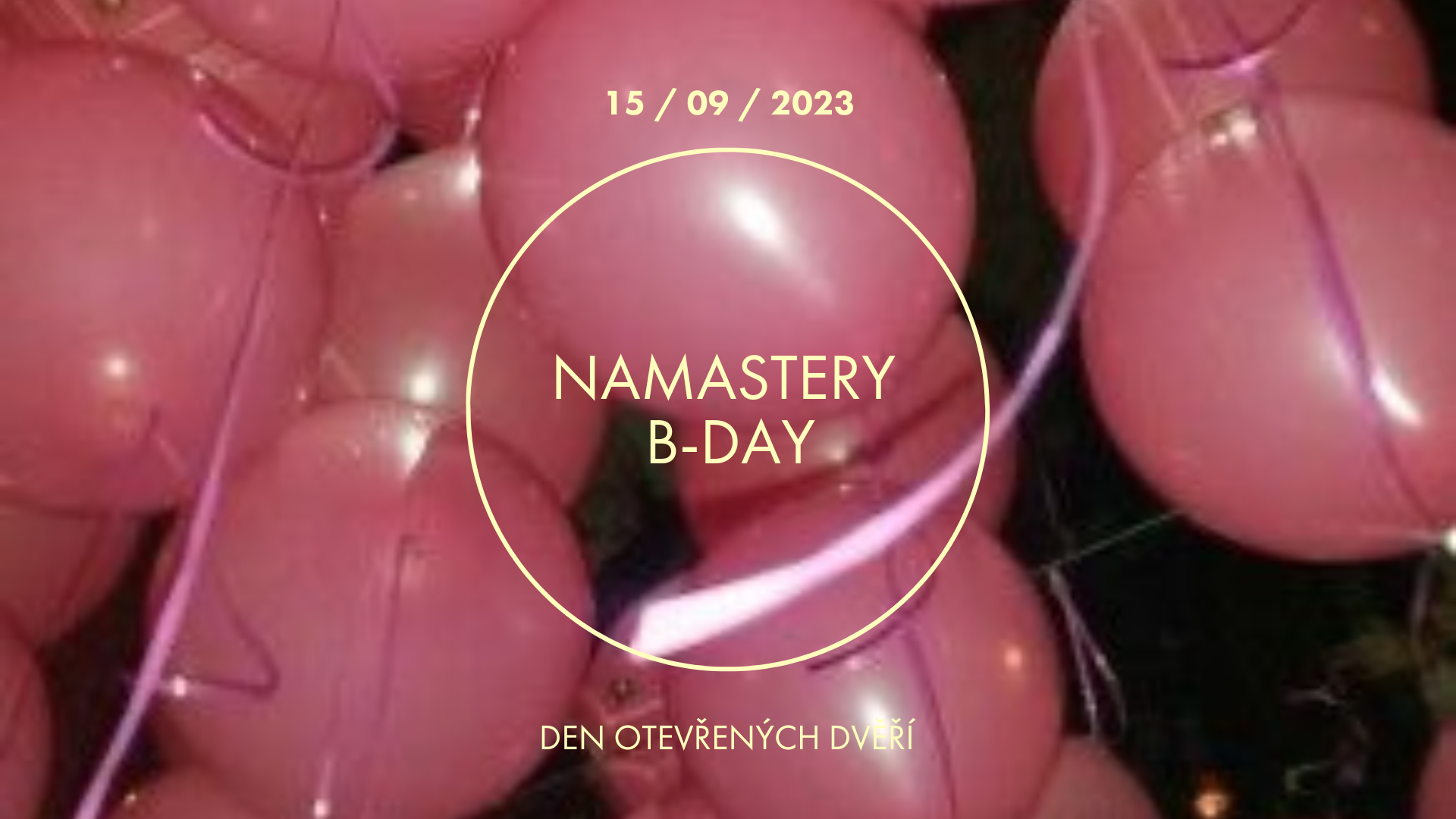 15. 9. NAMASTERY B-DAY